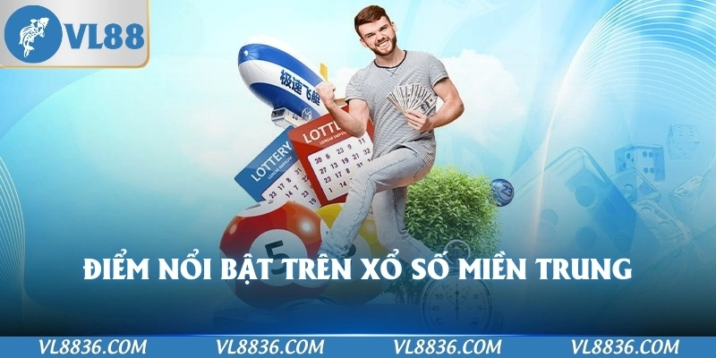 Điểm nổi bật trên Xổ Số Miền Trung
