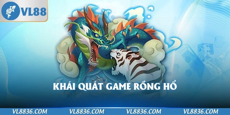 Khái quát game rồng hổ