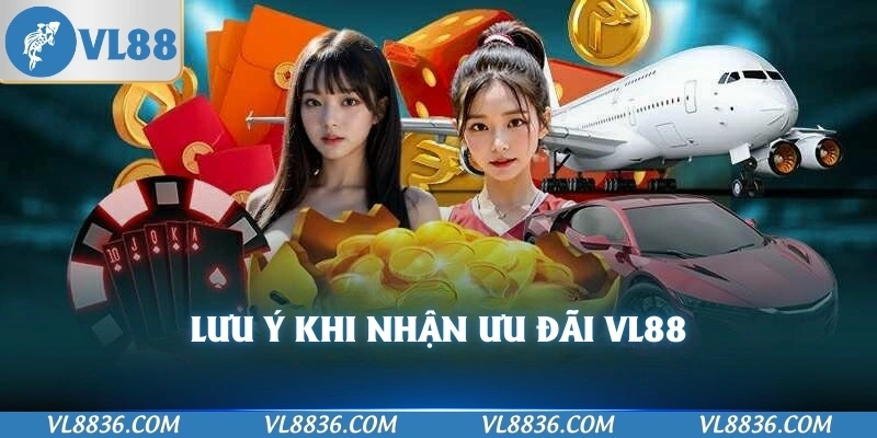 Lưu ý khi nhận ưu đãi VL88